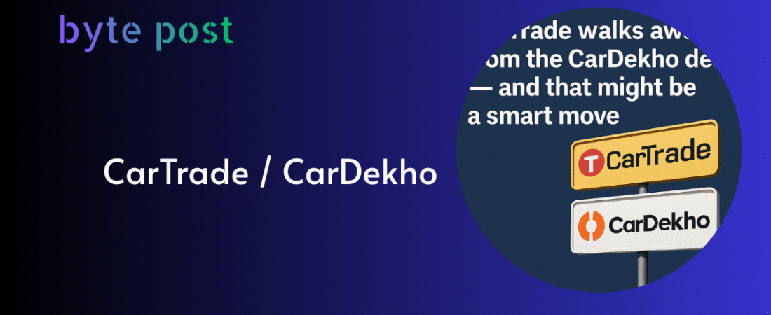 CarTrade walks away from the CarDekho deal — and that might be a smart move