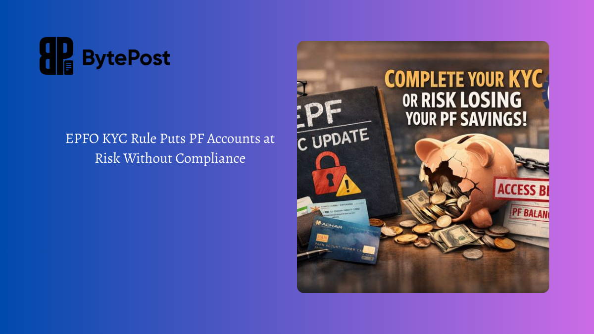 EPFO KYC Rule Puts PF Accounts at Risk Without Compliance